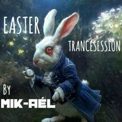 EASTER TRANCESESSION BY MIK-AEL