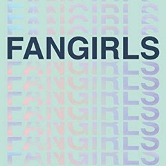 READ PDF ✓ Fangirls: Scenes From Modern Music Culture by unknown [EBOOK EPUB KINDLE P