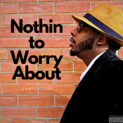 Nothin to Worry About