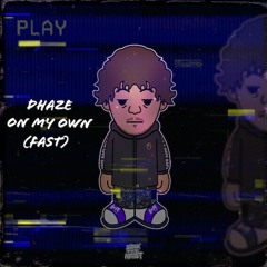 Dhaze-On My Own (Fast)
