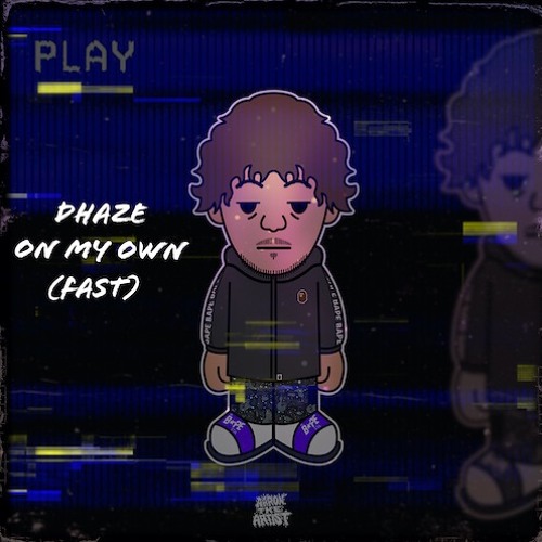 Dhaze-On My Own (Fast)