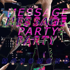 MESSAGE PARTY