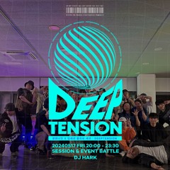 DEEPTENSION : DEEPSESSION TIME (HIPHOP DANCE PRACTICE & TRAINING)