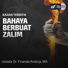 Bahaya Berbuat Dzalim - Ustadz Dr. Firanda Andirja, M.A.