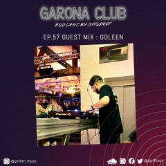 GARONA CLUB #57 - With GOLEEN