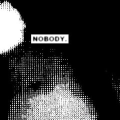 nobody p/bxrn
