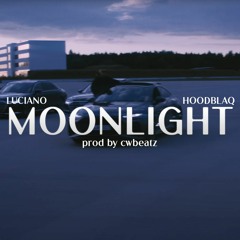 Luciano x Hoodblaq - Moonlight (prod by cwbeatz)