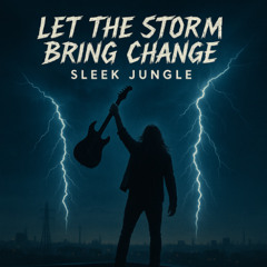 Let the Storm Bring Change