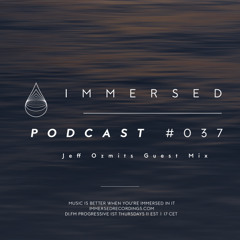 Immersed Podcast #037 | Jeff Ozmits Guest Mix