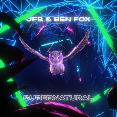 JFB & Ben Fox - Supernatural [FREE DOWNLOAD]