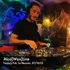 Alca[Wax]Line DjSet @ Factory Pub 27/10/22, La Réunion