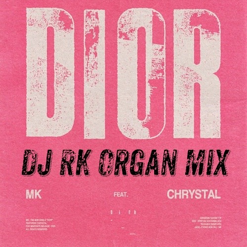 MK & Chrystal - Dior (Dj RK Organ Mix)