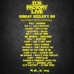 D J B Sunday Sizzler's 100 Factory Boyz Special