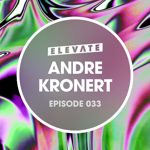 Elevate Mix 033 - Andre Kronert at Elevate.Berlin's Arepas Records In Store