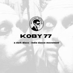 KOBY °77: A Dark Disco/Indie Dance DJ Set