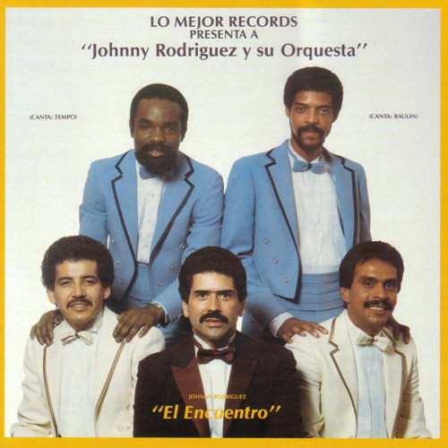 Stream El Encuentro (feat. Raulin Rosendo) by Johnny Rodriguez Y Su  Orquesta | Listen online for free on SoundCloud