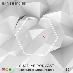 Barış Bergiten Suadiye Podcast #21