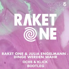 Raket One & Julia Engelmann - Dinge werden wahr (Ochs & Klick Bootleg)