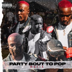 Party Bout To Pop