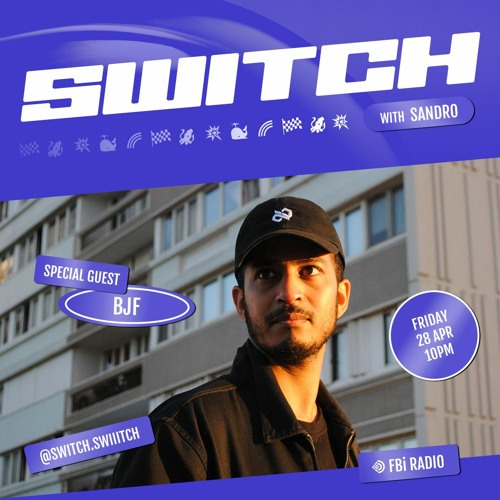 BJF | SWITCH on FBi Radio