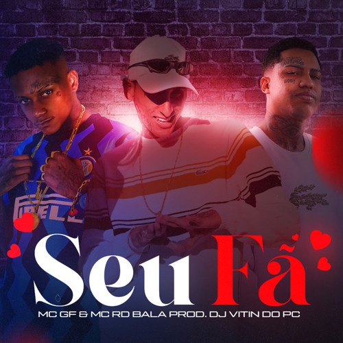 MC GF & MC RD BALA - SEU FÃ - DJ VITIN DO PC - 2023