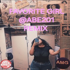 FAVORITE GIRL - @ABE201 (Brick Bandit Remix)