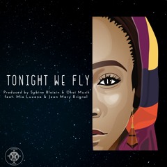 Tonight We Fly (Aswè A Na Vole) Feat. Mia Luxana & Jean Mary Brignol