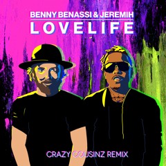 Benny Benassi & Jeremih - LOVELIFE (Crazy Cousinz Remix)
