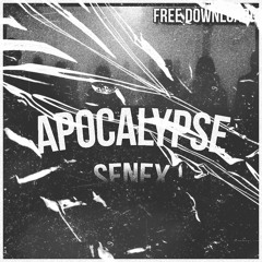 SENEX - APOCOLYPSE [FREE DOWNLOAD]