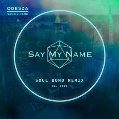 Say My Name (feat. Zyra) (Soul Bond Remix)