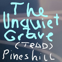 TRAD: The Unquiet Grave