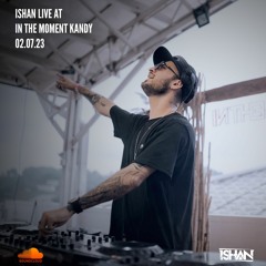 ISHAN Live at In The Moment, Kandy | 02.07.23
