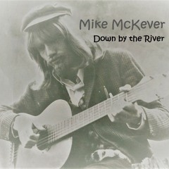 Down By The River