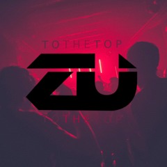 DJ ZU / To The Top mixtape - E D M