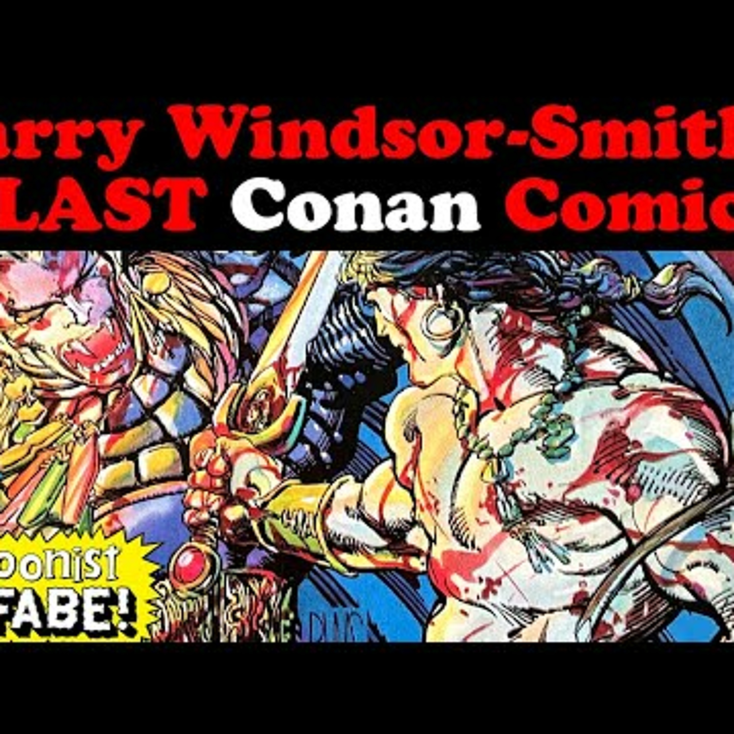 Barry Windsor-Smith's LAST Conan Comic! episode artwork