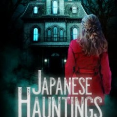 [VIEW] [EPUB KINDLE PDF EBOOK] Japanese Hauntings: Complete Set: Books 1-4 by  Laura