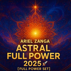 Ariel Zanga – Astral Full Power 2025 🚀✨