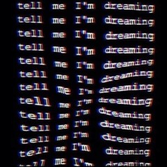 Tell me Im dreaming - TPC 297