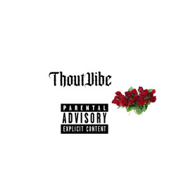 Thoutvibe {Dontakeit}