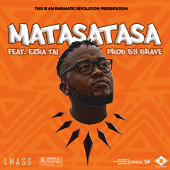 Matasatasa ft. Ezra Tai (Prod by. Brave)