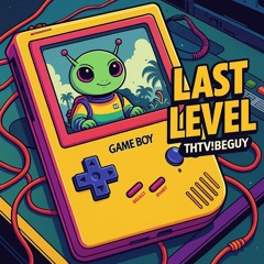 THTV!BEGUY - LAST LEVEL
