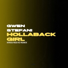 Gwen Stefani - Hollaback Girl (Kriss Reeve Remix)