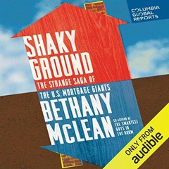 [Access] EPUB 💗 Shaky Ground: The Strange Saga of the US Mortgage Giants by  Bethany