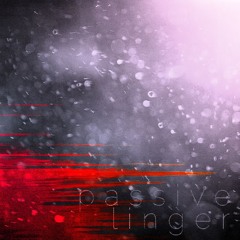 passive linger
