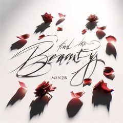 MEN2B - Find The Beauty