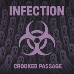 Crooked Passage - Infection