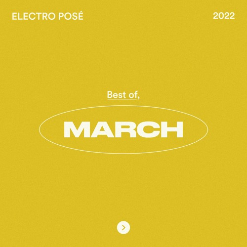 Electro Posé l Best Of March 2022