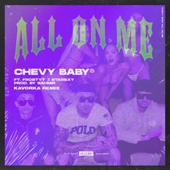 All On Me - Chevy Baby, FrostyT, Starbxy (Kavorka Remix)