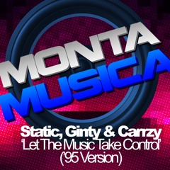 Static, Ginty & Carrzy - Let The Music Take Control ('95 Version)