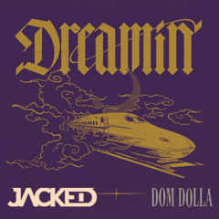 Dom Dolla - Dreamin (JACKED Hard Techno Edit) *skip 30s*  Free DL
